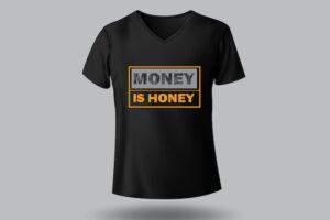 T-shirt design money is honey logo print design.