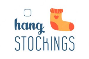 Hang stockings. goal for christmas